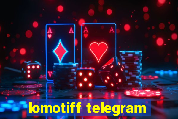 lomotiff telegram